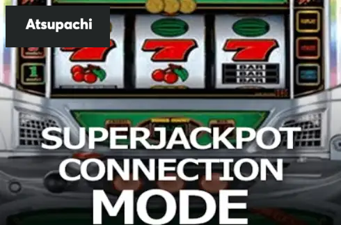 SUPERJACKPOT CONNECTION MODE
